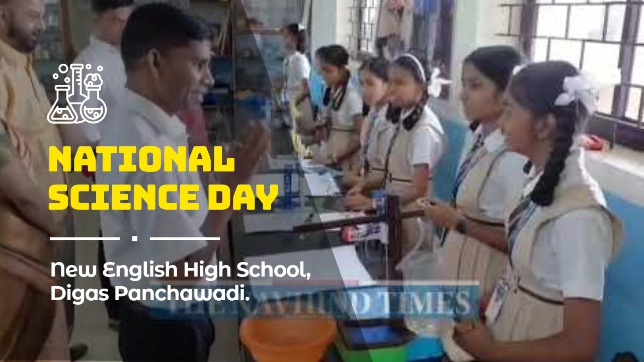 National Science Day celebrated with great enthusiasm at New English High School, Digas Panchawadi.