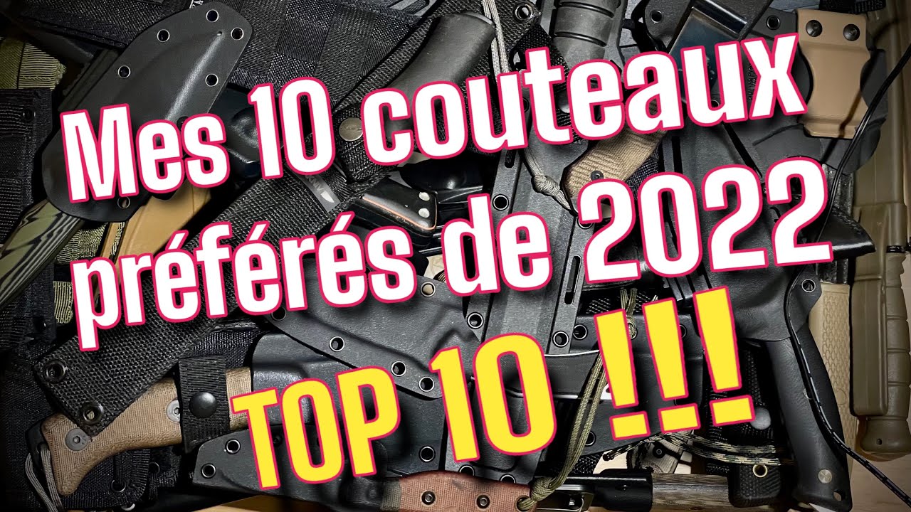 Mes 10 couteaux préférés de 2022 ... 5 fixes, 5 pliants, pas de jaloux !!!