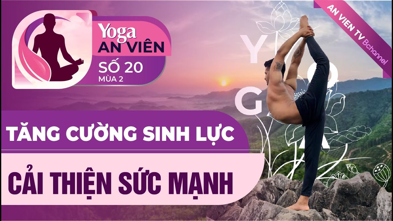 Tăng cường sinh lực, cải thiện sức mạnh - Chuỗi động tác chiến binh | HLV Raja Gupta | An Viên Yoga