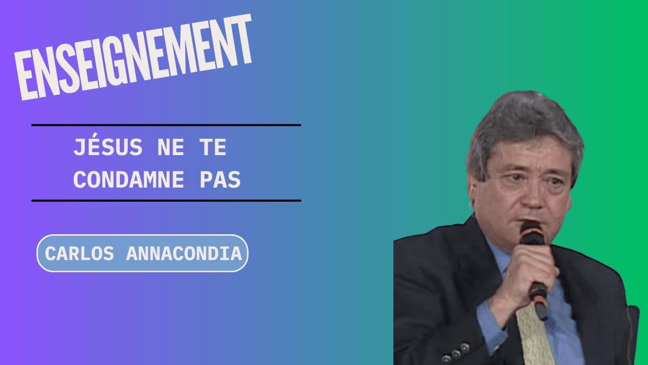 Carlos Annacondia : Jesus ne te condamne pas