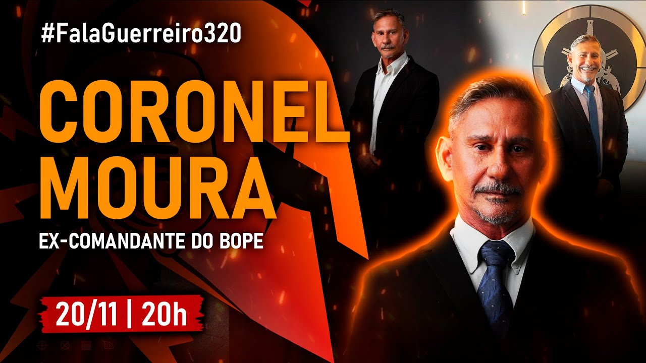 CORONEL MOURA (ex-comandante do BOPE) • #FalaGuerreiro320