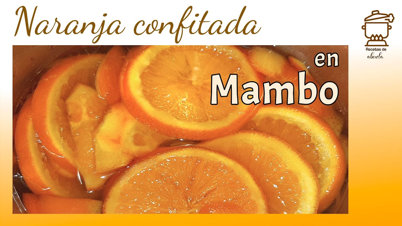Naranja confitada o naranja escarchada con mambo