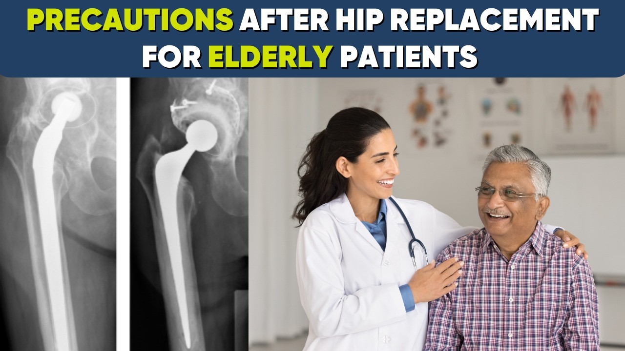 Special precautions after hip replacement in elderly patients .. 