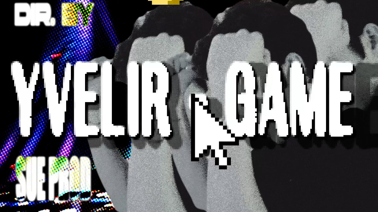 yvelir - GAME [dir. by SUE PROD.]