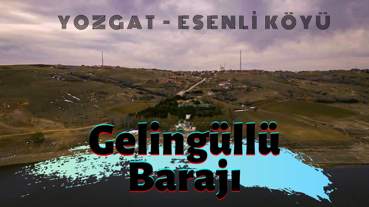 Yozgat Gelingüllü (Esenli) Barajı
