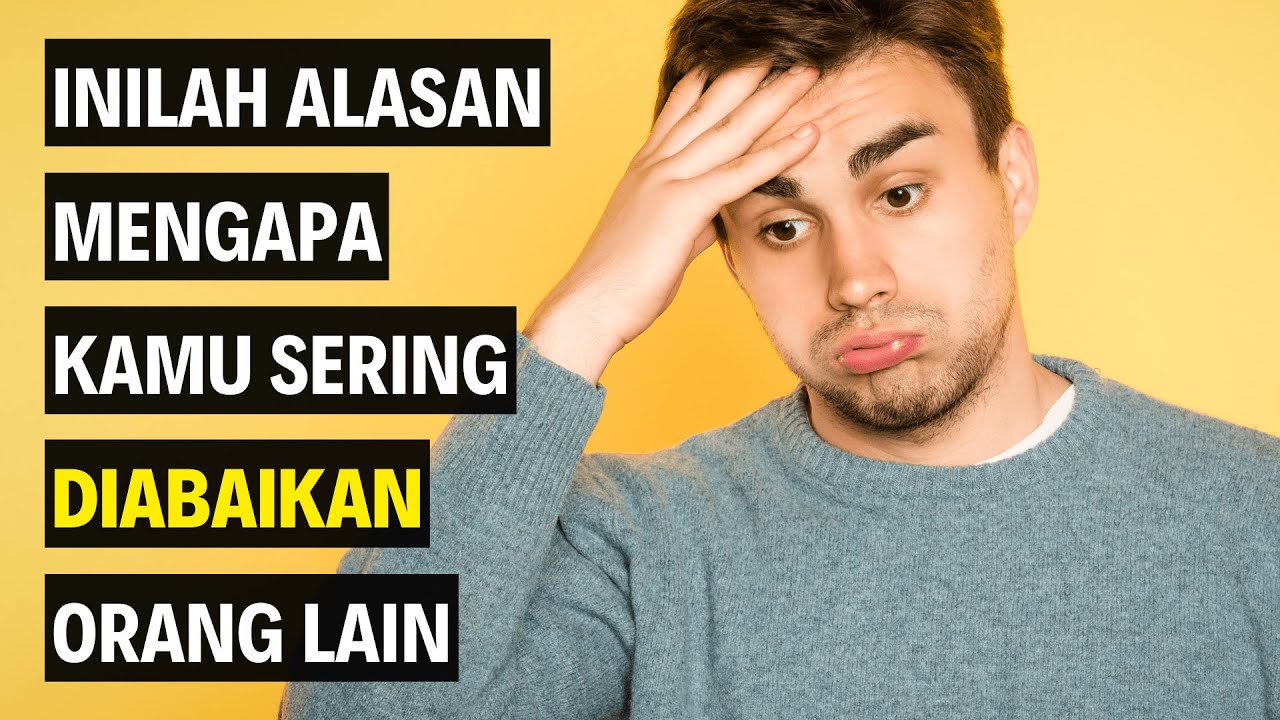 14 Alasan Mengapa Kamu Sering Diabaikan Orang Lain