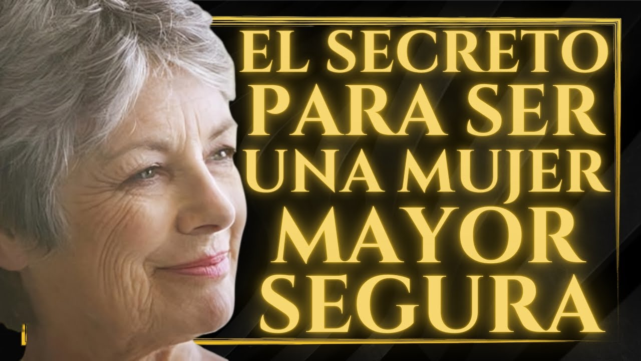 👩🏼‍🦳 Cómo ser una MUJER SEGURA y RESPETADA en la TERCERA EDAD | 8 CLAVES PODEROSAS