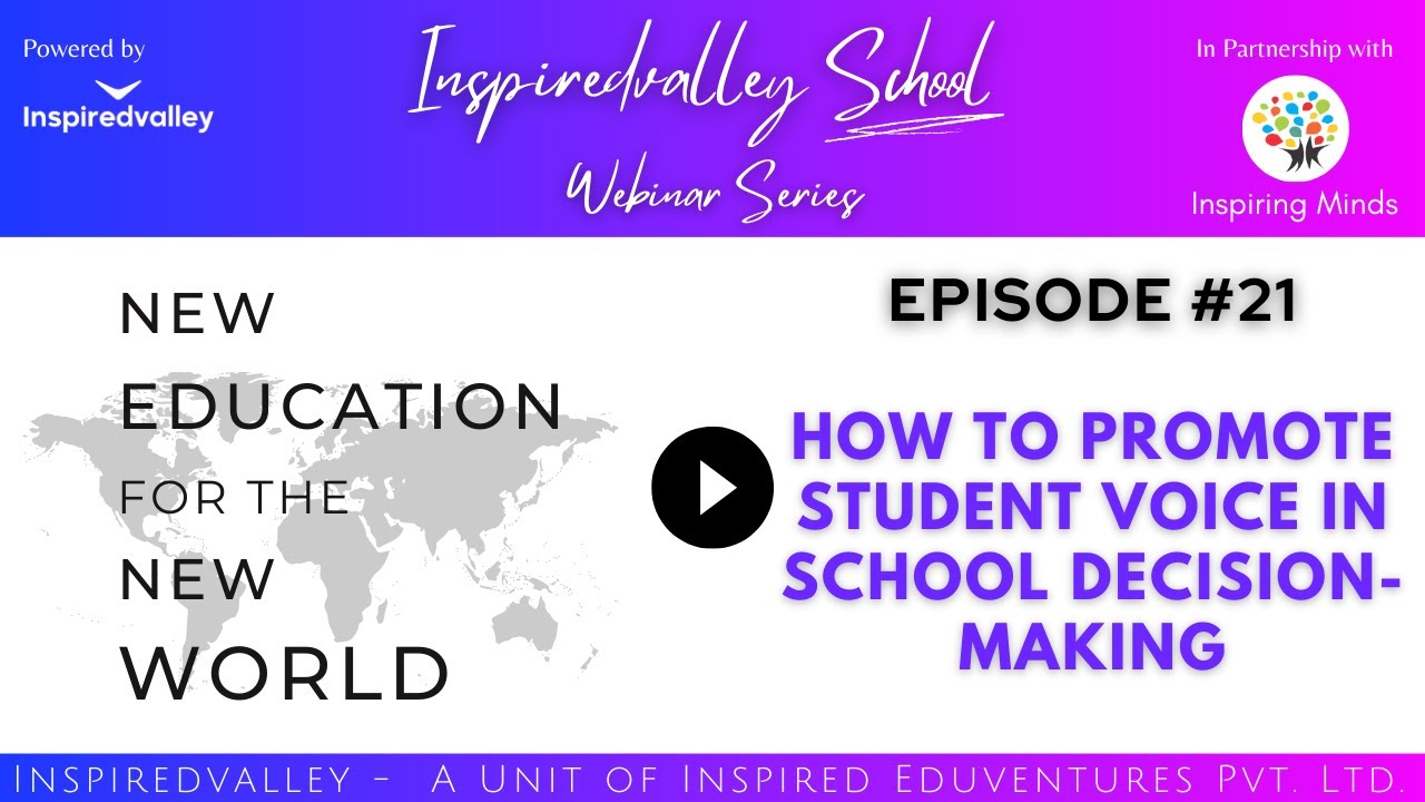 Ep. 21- How To Promote Student Voice In School Decision-Making | Inspiredvalley School