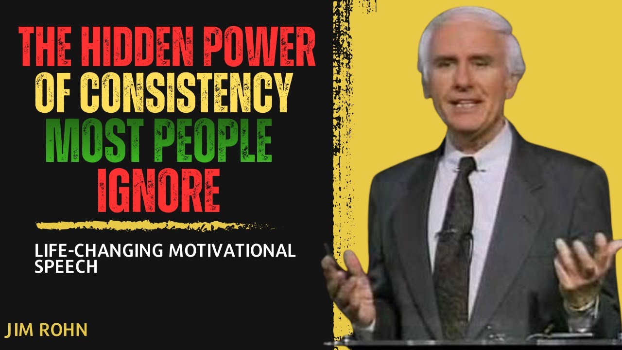 The Hidden Power of Consistency Most People Ignore | Jim Rohn Motivational Speech