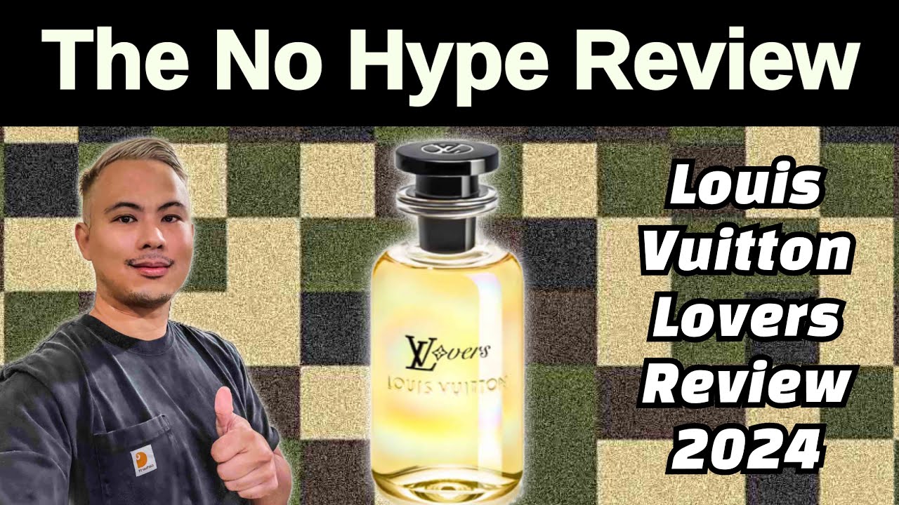 NEW LOUIS VUITTON LOVERS REVIEW 2024  | THE HONEST NO HYPE FRAGRANCE REVIEW