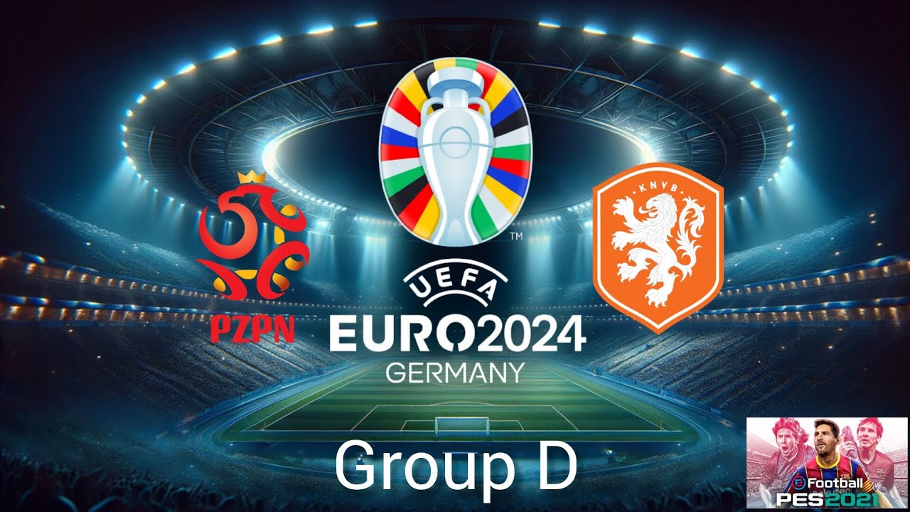 UEFA Euro 2024, Group Stage, Group D Matchday 1, Poland vs Netherlands