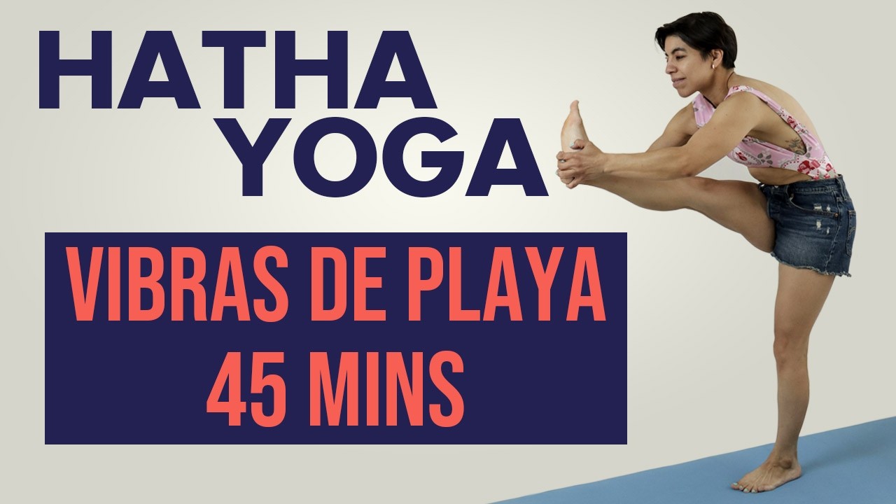 Hatha Flow Yoga Vibras de Playa 45 mins