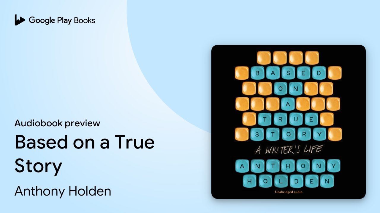 Based on a True Story by Anthony Holden &middot; Audiobook preview