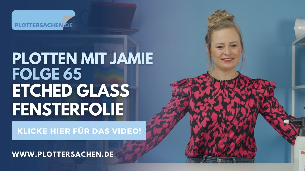 Plotten mit Jamie - Folge 65 - Etched Glass Fensterfolie