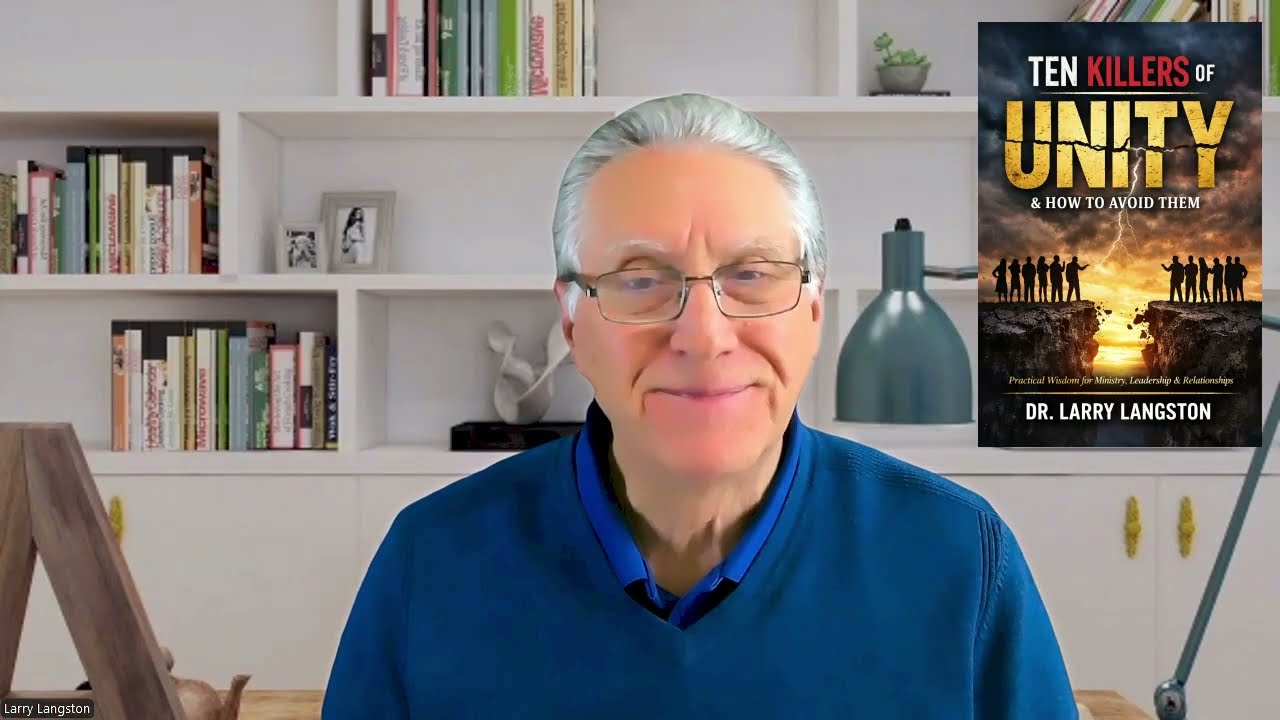 Dr. Larry Langston - #7 Ten Killers of Unity - Unresolved Conflict