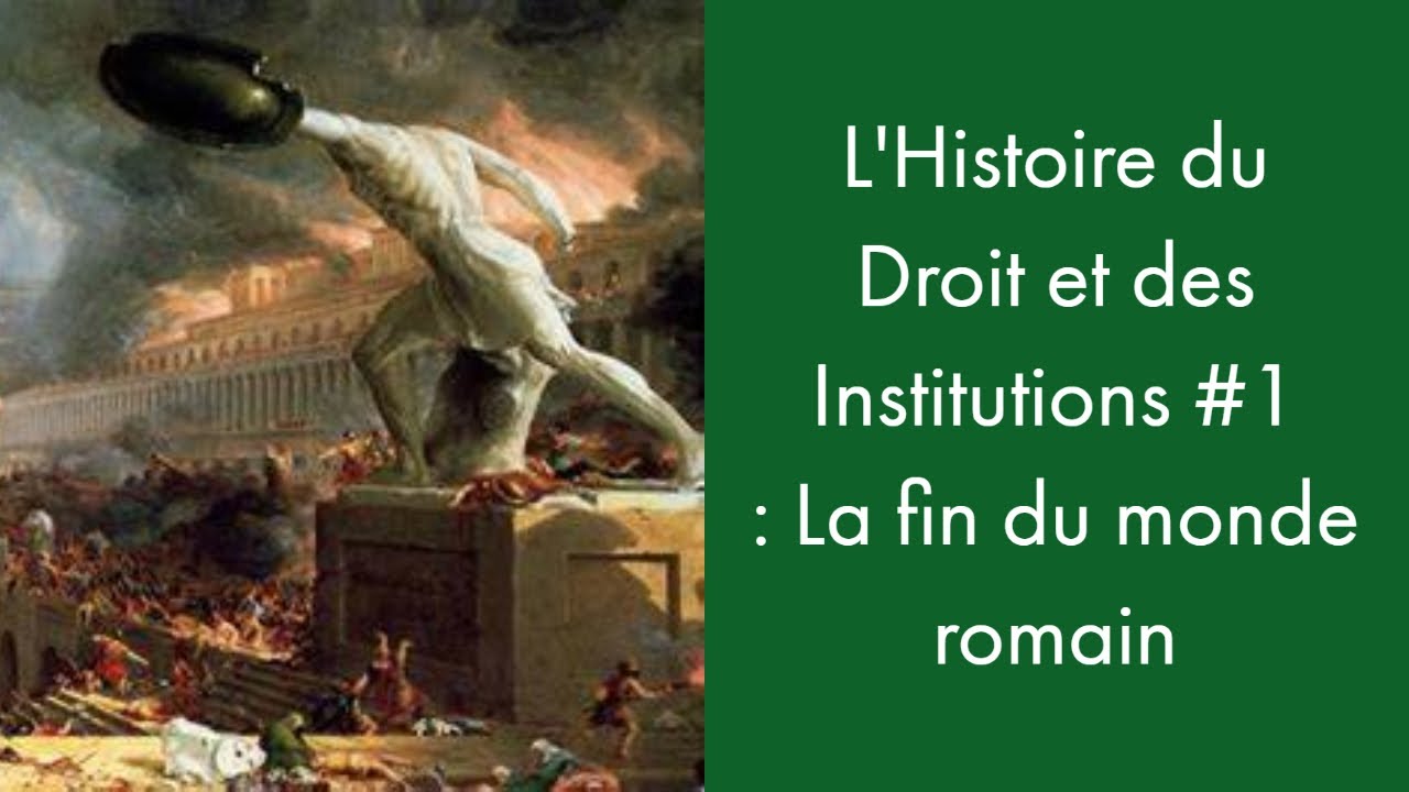 L'Histoire du droit et des institutions : La fin du monde romain #1