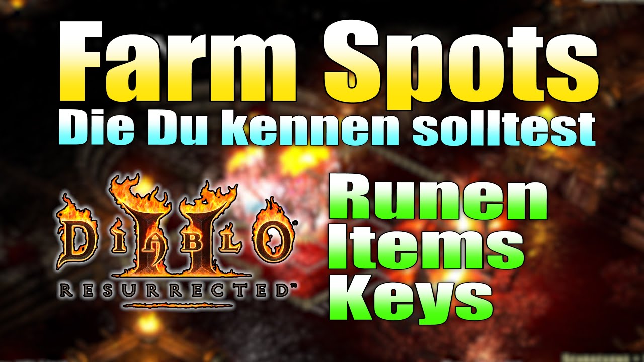 D2r Farm Spots! Runen, Keys, Items :: Diablo 2 resurrected deutsch ::