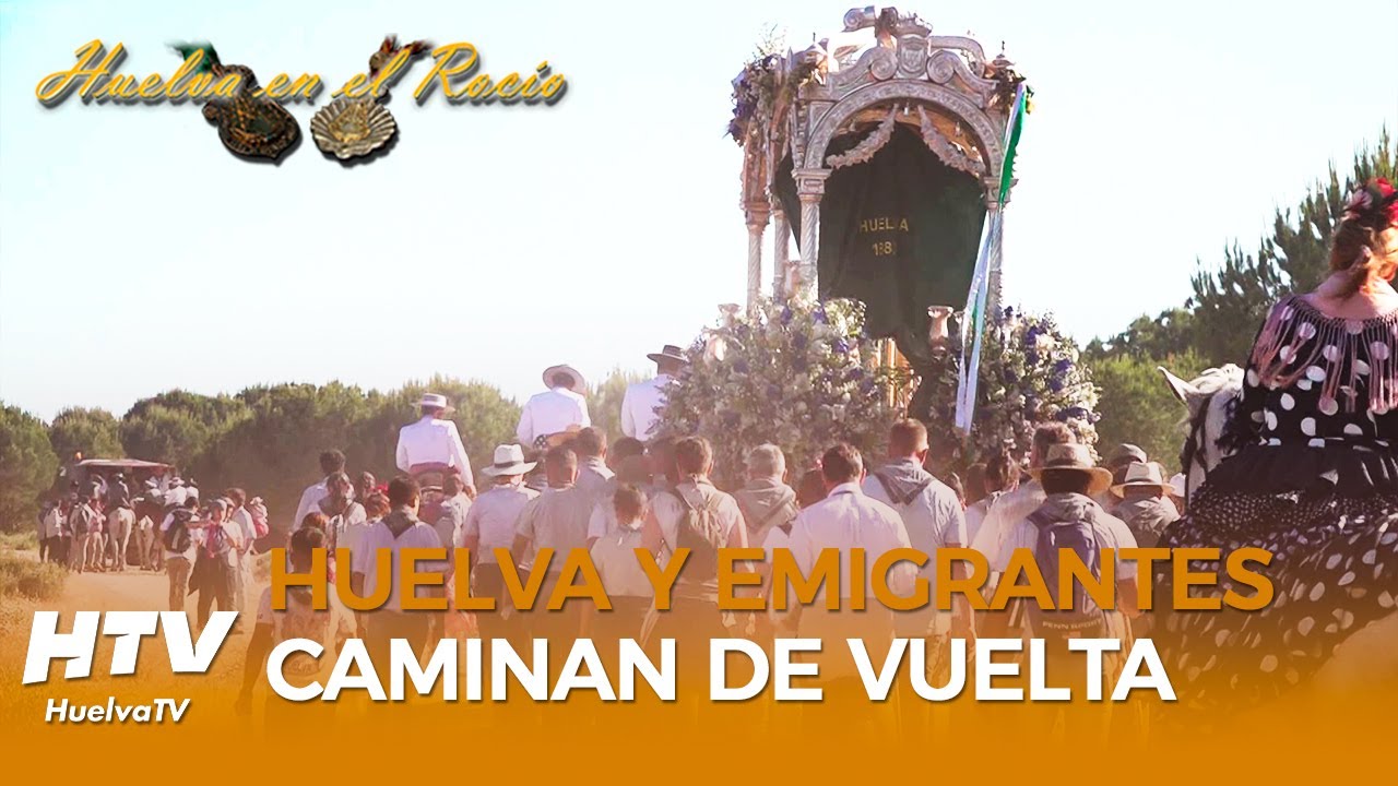 Huelva en el Rocío | Las Hermandades de Huelva y Emigrantes hacen su camino de vuelta- Rocío 2024