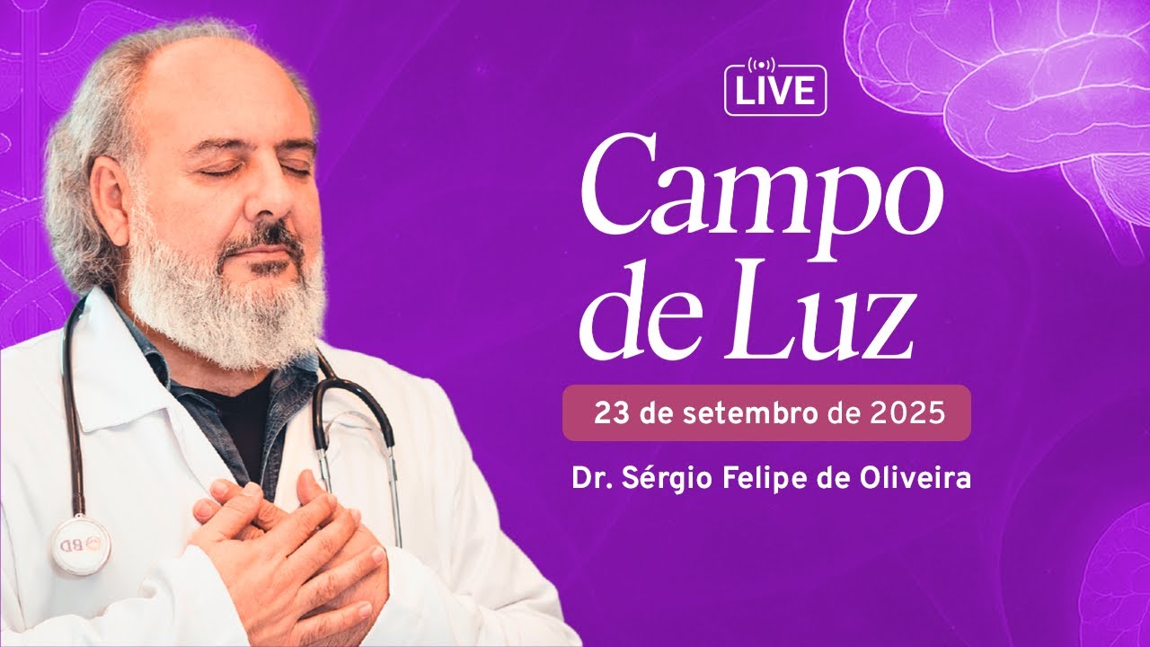 Campo de Luz com Dr. Sérgio Felipe - 23/09