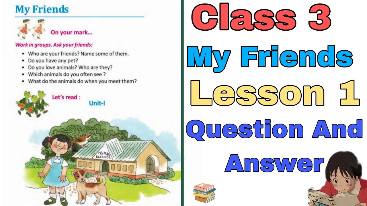 Class 3 MY FRIENDS || LESSON 1 | UNIT 1 | QUESTION AND ANSWER | page16to25