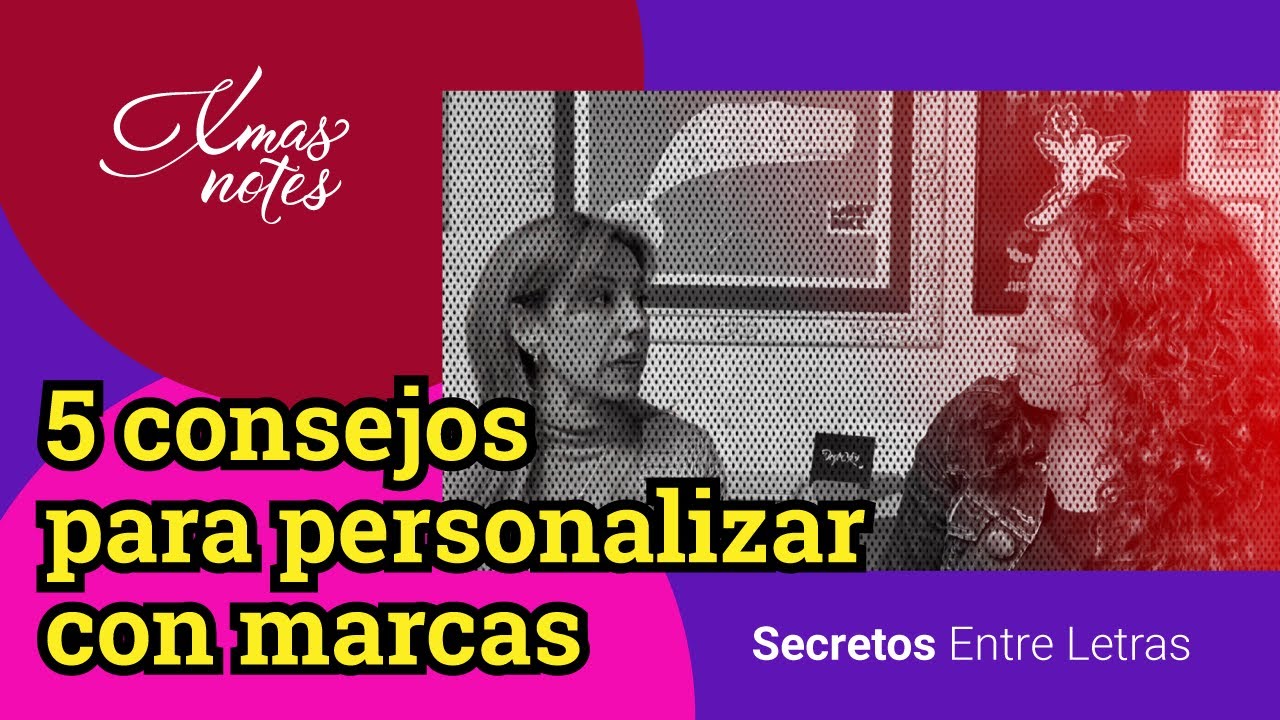 48 -  5 CONSEJOS PARA PERSONALIZAR CON MARCAS