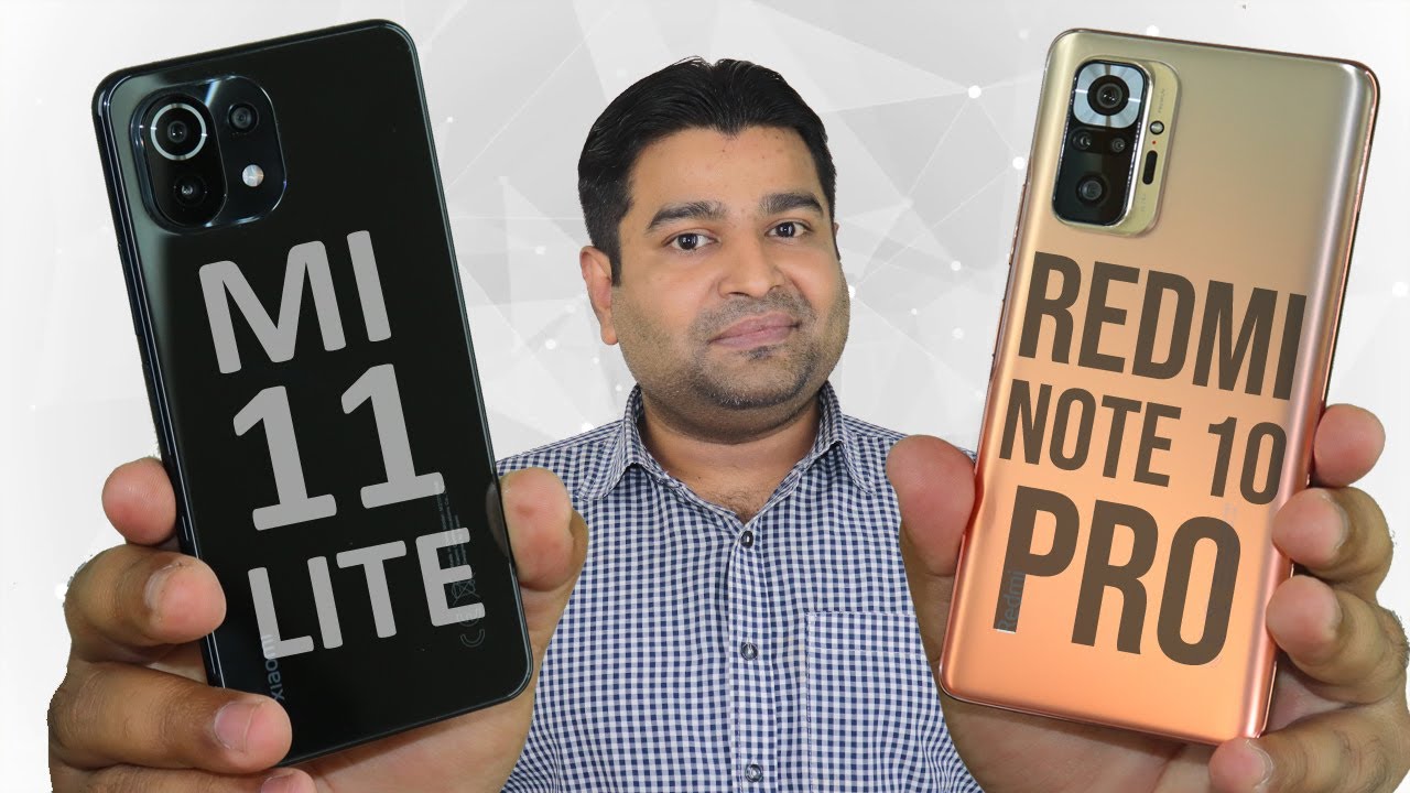 Redmi Note 10 Pro vs Mi 11 Lite Full Comparison - Which One is Better?