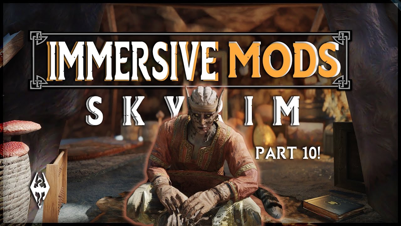 10 Immersive Skyrim Mods I CAN'T Play WITHOUT!
