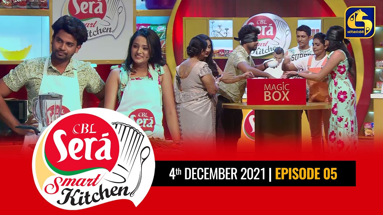 CBL Sera 'Smart Kitchen' || Episode 05 ||  04th December 2021