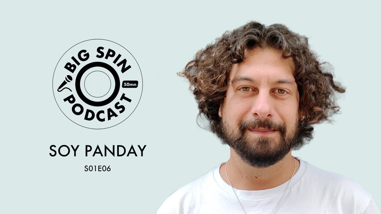 BIG SPIN PODCAST - S01E06 - SOY PANDAY