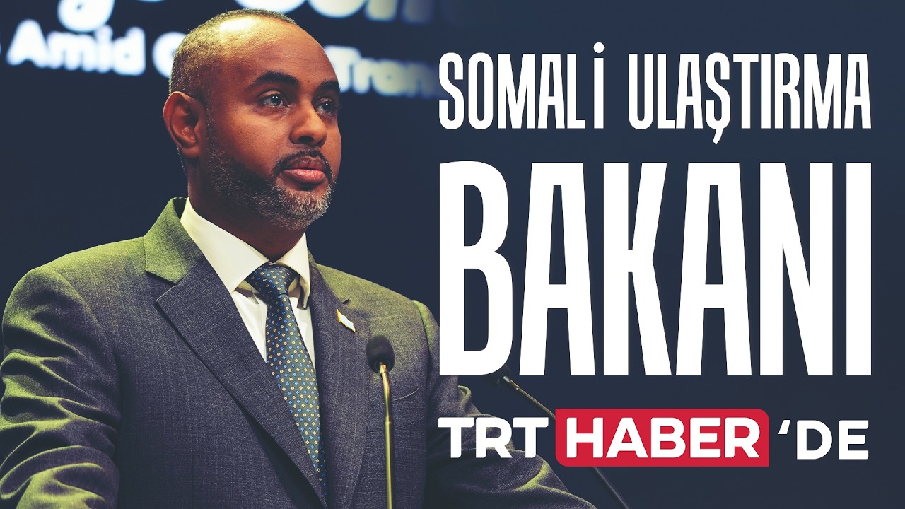 Somali Deniz Ulaştırma Bakanı TRT Haber'de: Çağrı Bey gemisiyle Somali’nin geleceği değişecek