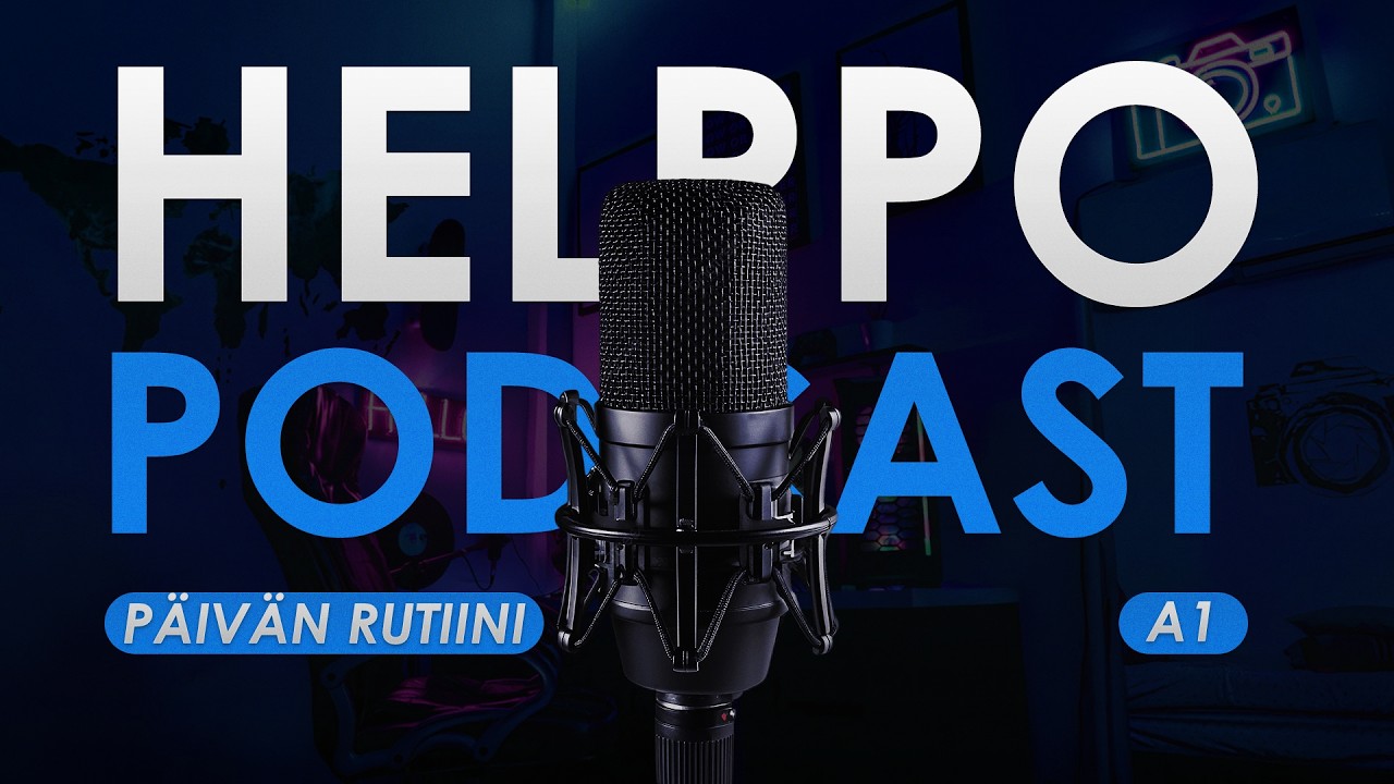 HELPPO PODCAST SUOMEKSI 🎧 Päivän rutiini | A1