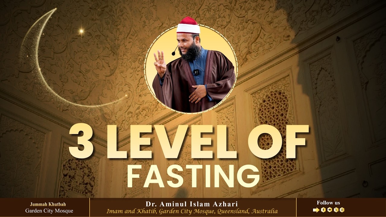 The 3 Stages of Fasting & 8 Key Sunnahs | Dr. Aminul Islam Azhari