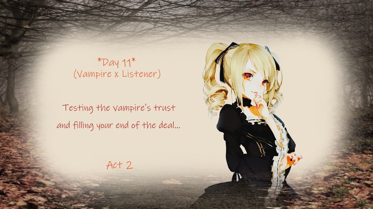 The Attachment~ Act 2 Day 11 (Vampire x Listener)