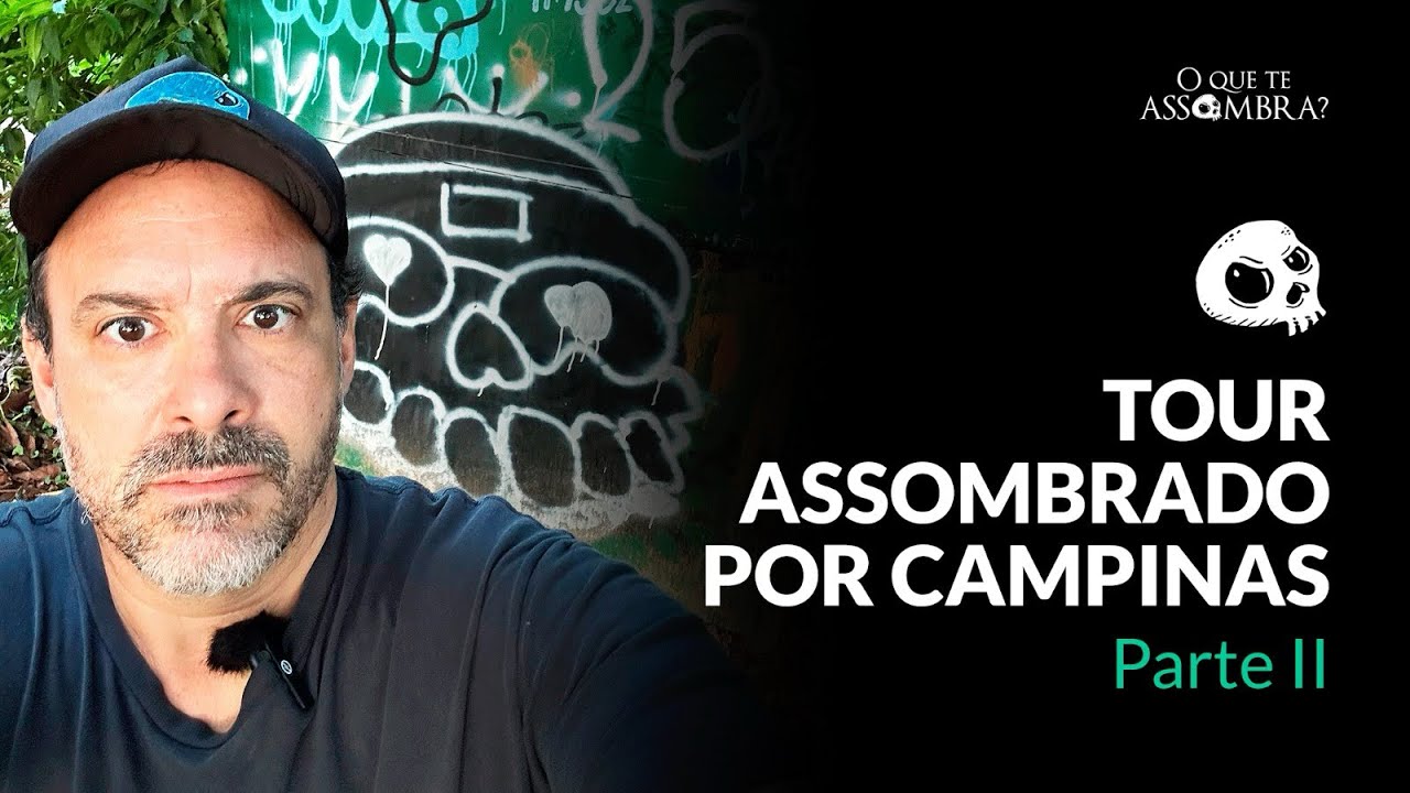 Tour Assombrado por Campinas - Parte II
