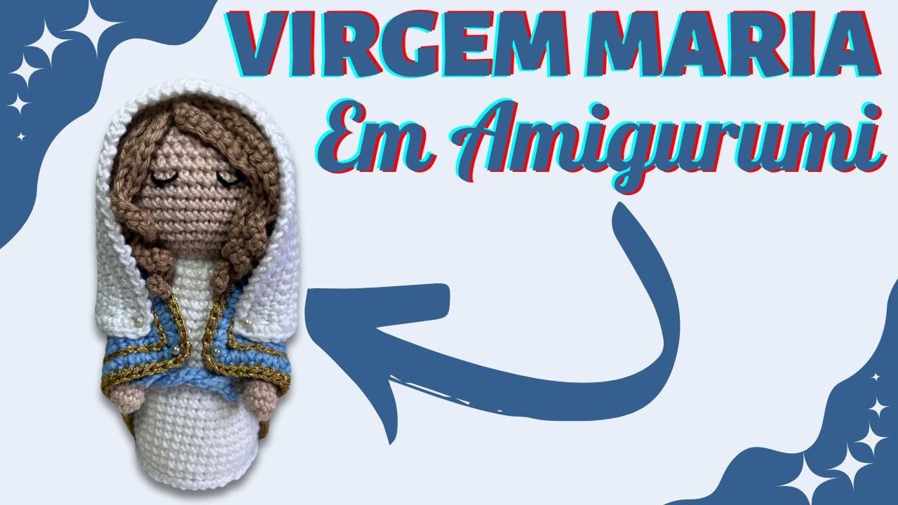 Como Fazer a Virgem Maria em Amigurumi: Passo a Passo Fácil e Detalhado