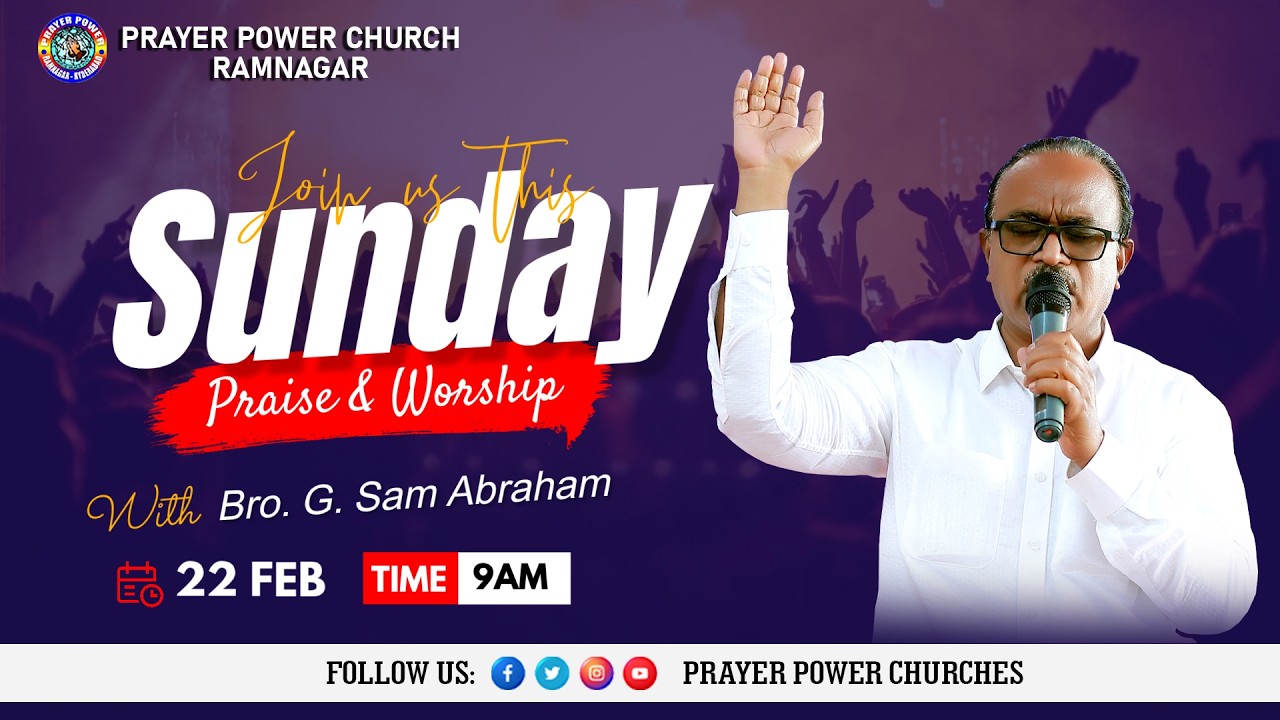 Sunday Service || Bro. G. Sam Abraham || Prayer Power Church-Ramnagar || Feb 22nd, 2026