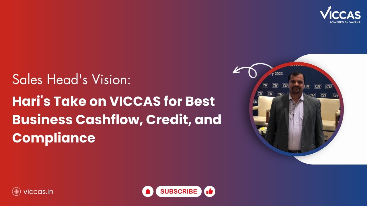 Sales Head Vision | Hari's Take on VICCAS for Best Business Cashflow, Compliance, and Credit