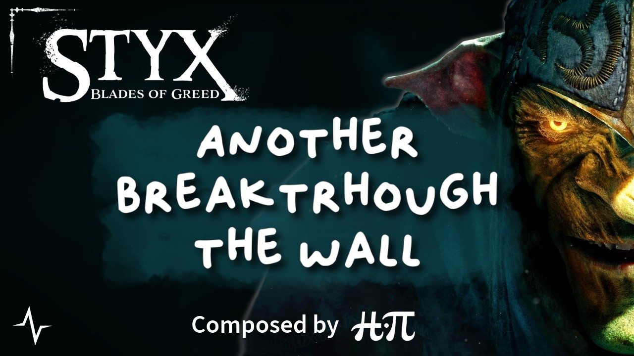 Styx: Blades of Greed - Another breakthrough the Wall (Original Soundtrack)