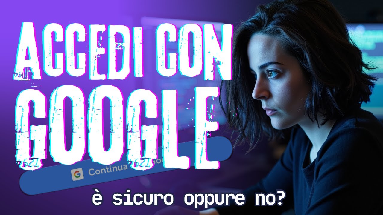 ⚠️ ACCEDI CON GOOGLE: i rischi del Single Sign On (SSO)
