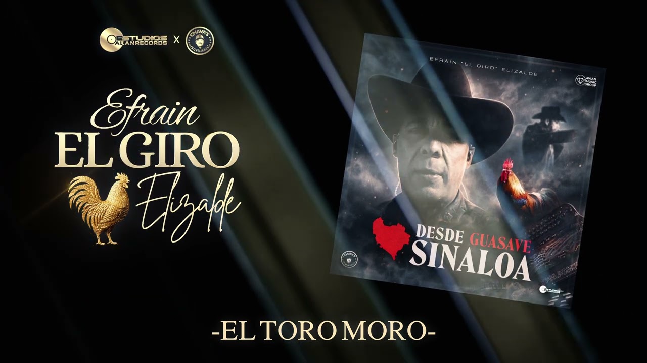 El Toro Moro- (Official Visualizer) - Efraín El Giro Elizalde - DESDE GUASAVE 2026