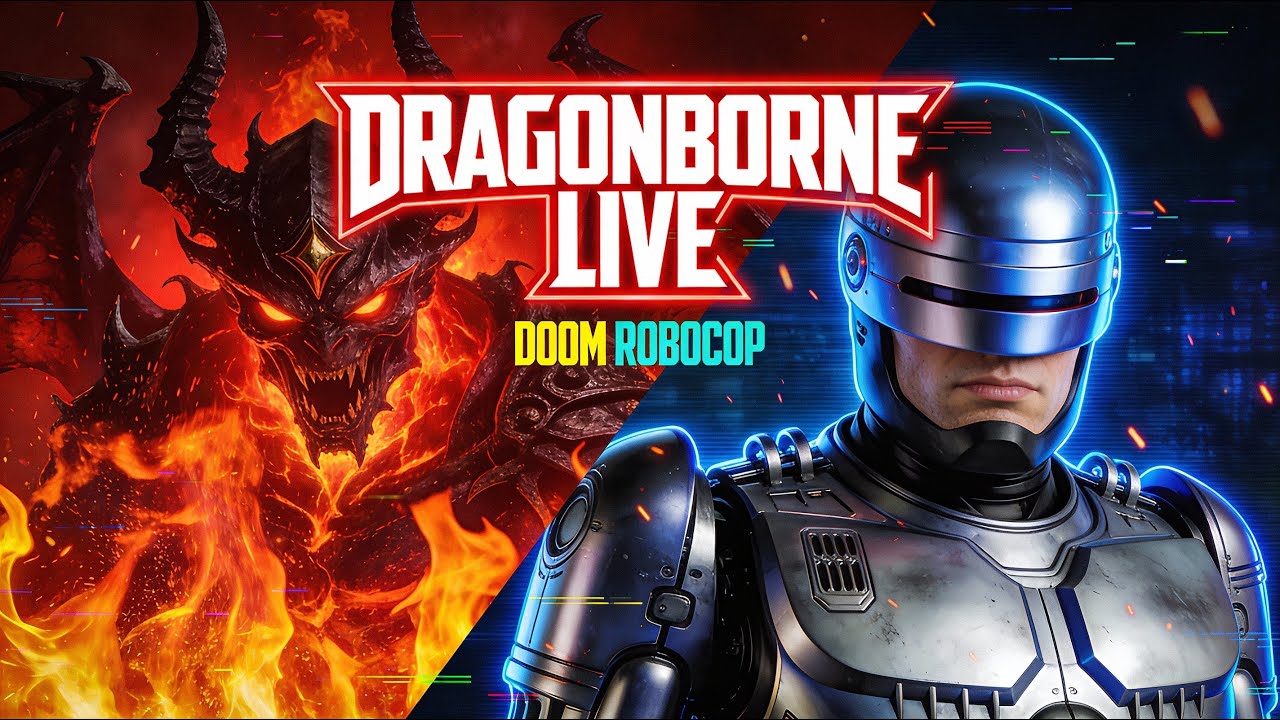 🔥 Dragonborne Live – Doom: The Dark Ages + RoboCop: Rogue City! 🔥
