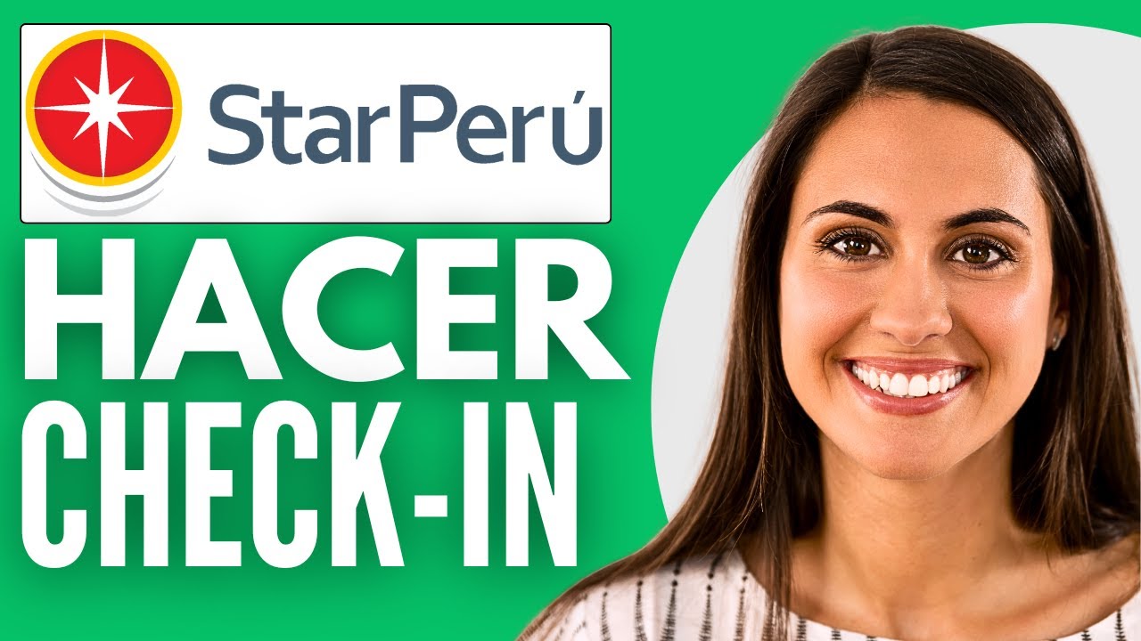 C&oacute;mo Hacer Check In En Star Per&uacute; (Nuevo 2025)