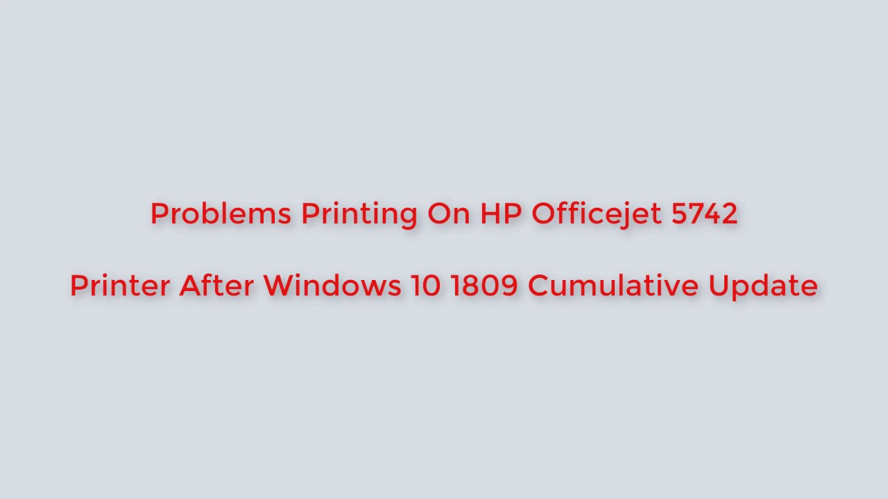 HP 5742 Printer Problem After Windows 1809 Update