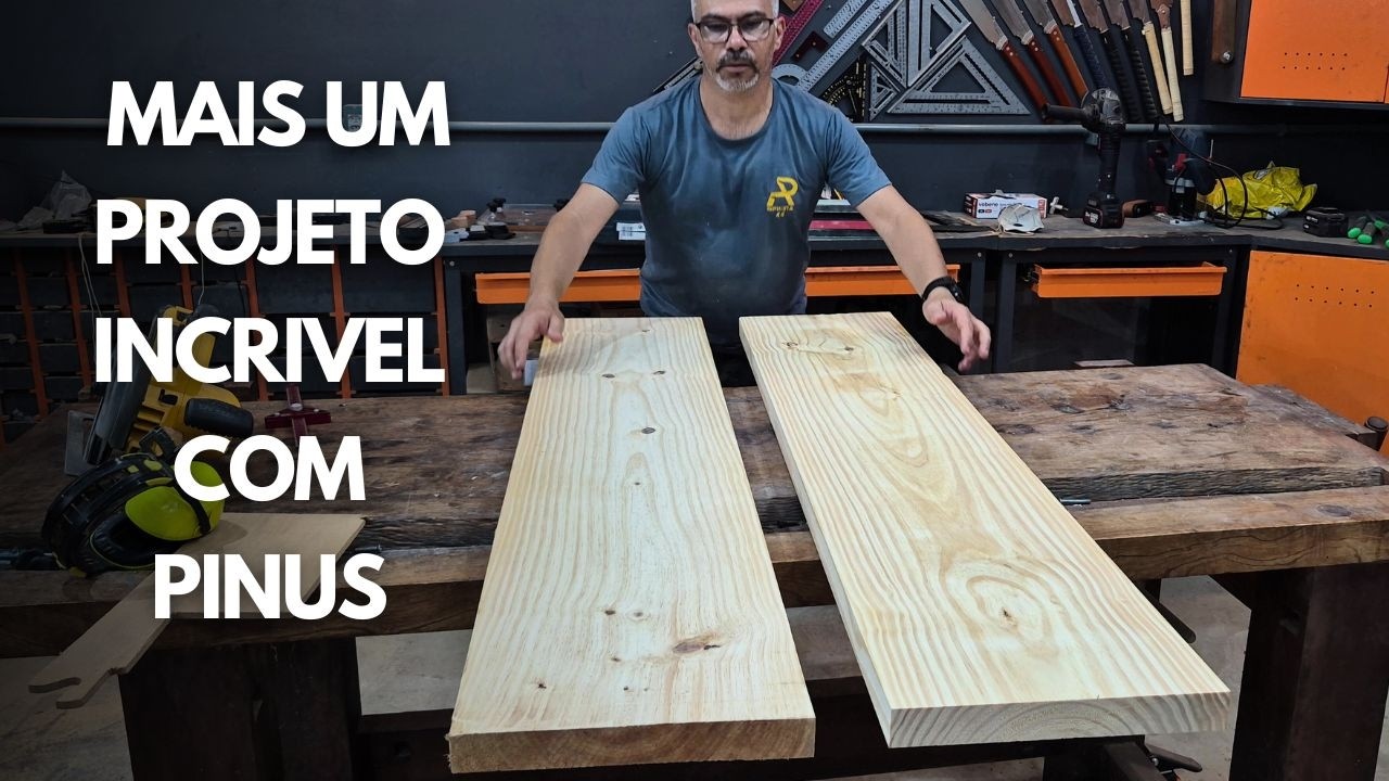 Do Corte Ao Acabamento Mais Um Projeto com Pinus