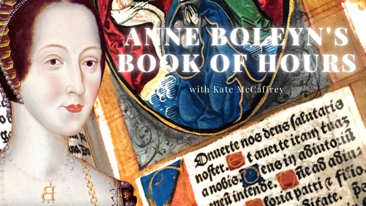 The Secrets of Anne Boleyn's Book of Hours with Kate McCaffrey