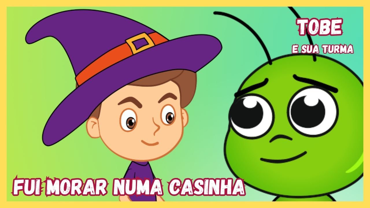 MUSICA INFANTIL FUI MORAR NUMA CASINHA