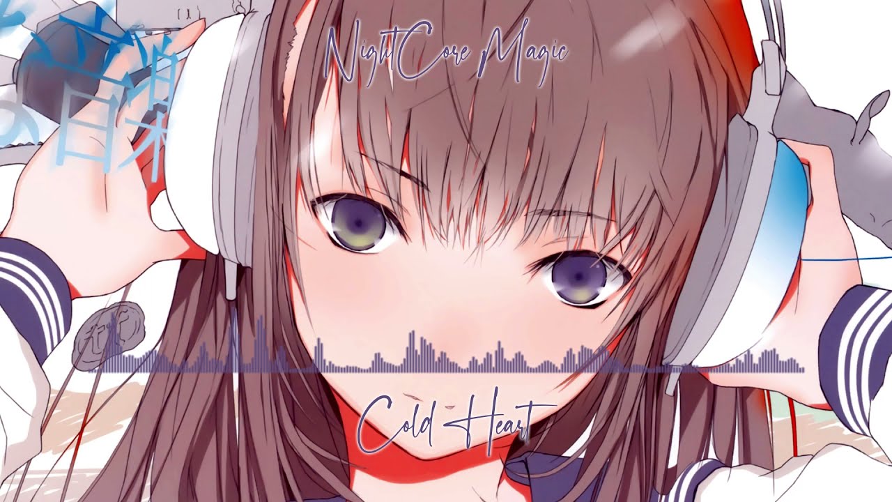 NightCore - Cold Heart (PNAU Remix)