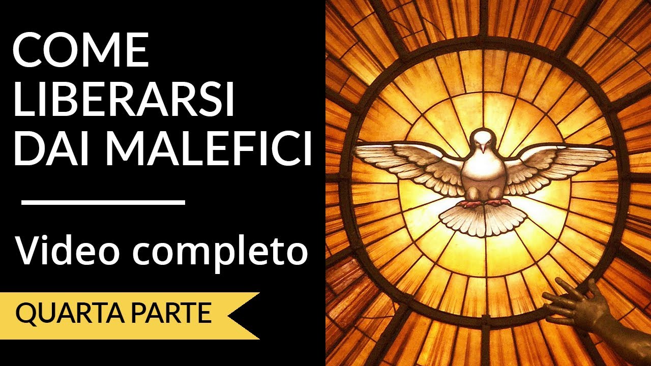 Come liberarsi dai malefici - video completo - 4° parte