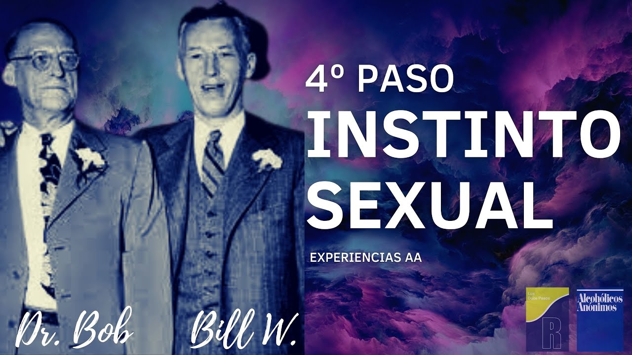 Instinto Sexual / 4º Paso / Alcoholicos Anonimos