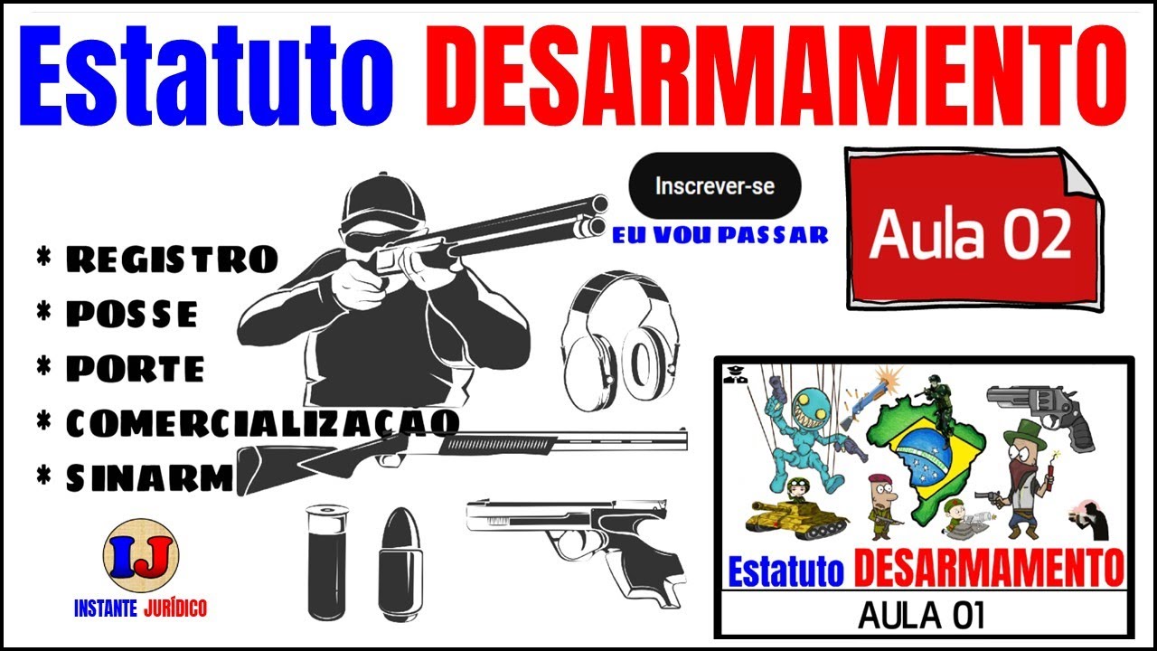 ESTATUTO DO DESARMAMENTO - Parte 02